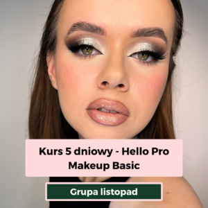Kurs 5-dniowy - Hello Pro Makeup Basic [listopad] - opłata rezerwacyjna